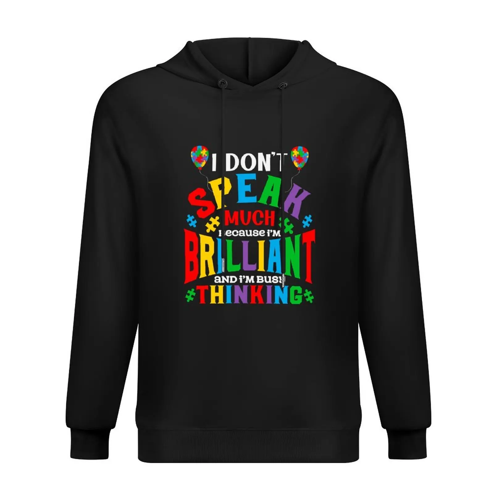 

I Don't Speak Much Because I'm Brilliant And I'm Busy Thinking Autism Awareness Hoodie men's clothes men wear pullover hoodies