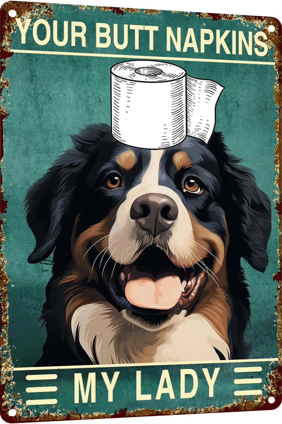 Bernese-Mountain Dog  Metal Sign Your Butt Napkins My Lady Bathroom Decor for Women Bat Wall Funny Guest Art