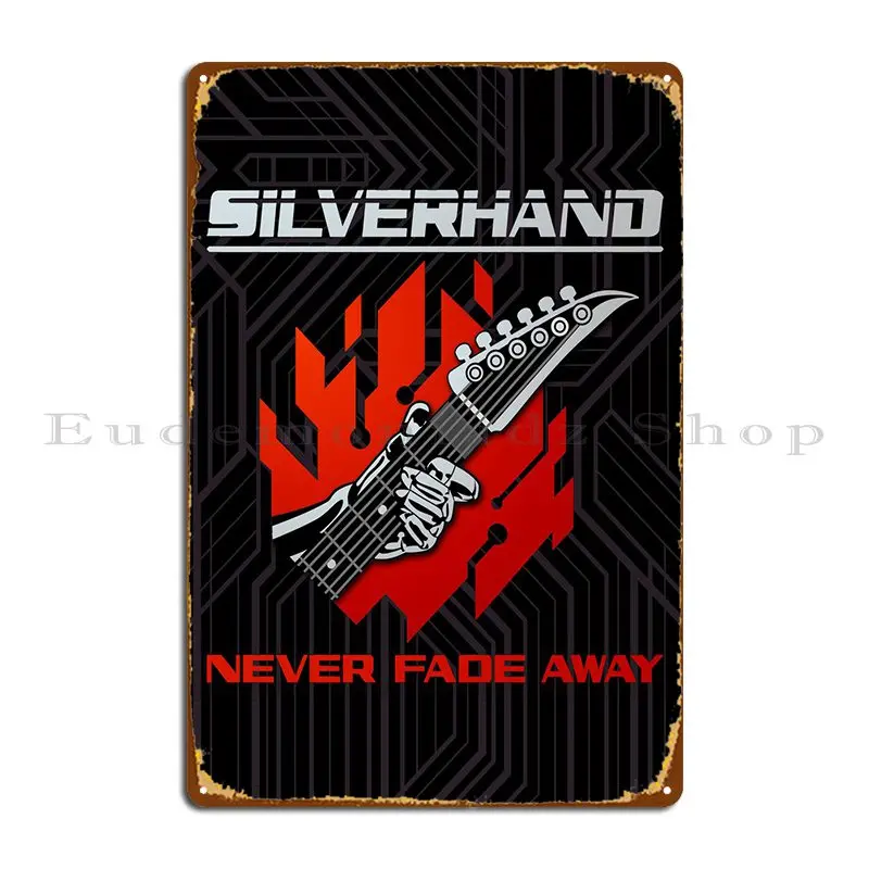 Silverhand Never Fade Away Metal Plaque Poster Garage Club Garage Club Garage Designs Tin Sign Poster