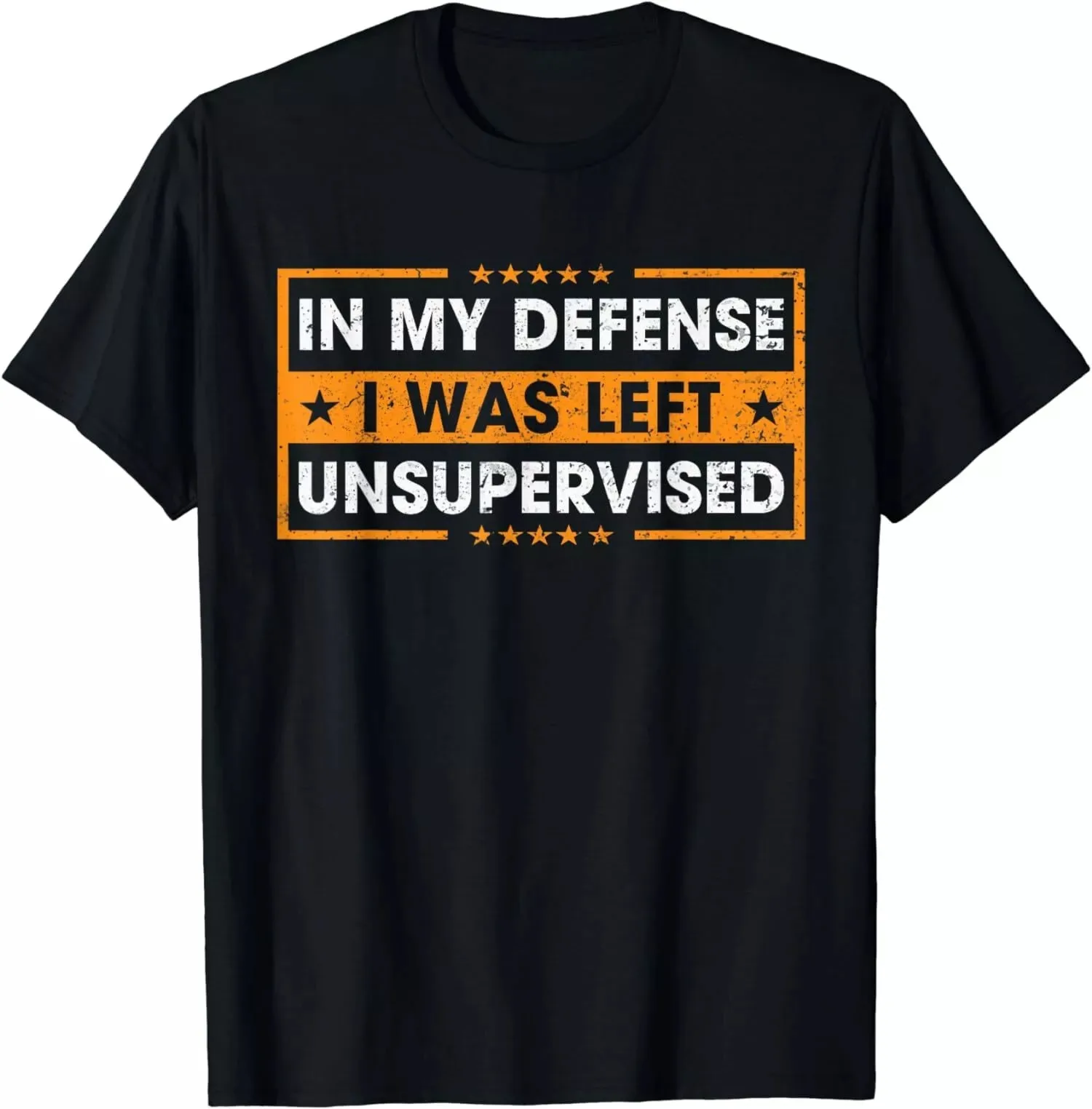 Funny Saying In My Defense I Was Left Unsupervised Cool Gift T-Shirt