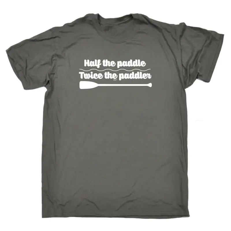 

Half The Paddle Twice Paddler Mens Funny Novelty T Shirt