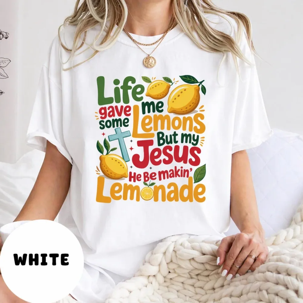 

Life Gave Me Some Lemons But My Jesus He Be Makin' Lemonade Jesus Lemonade Child of God Faith Apparel