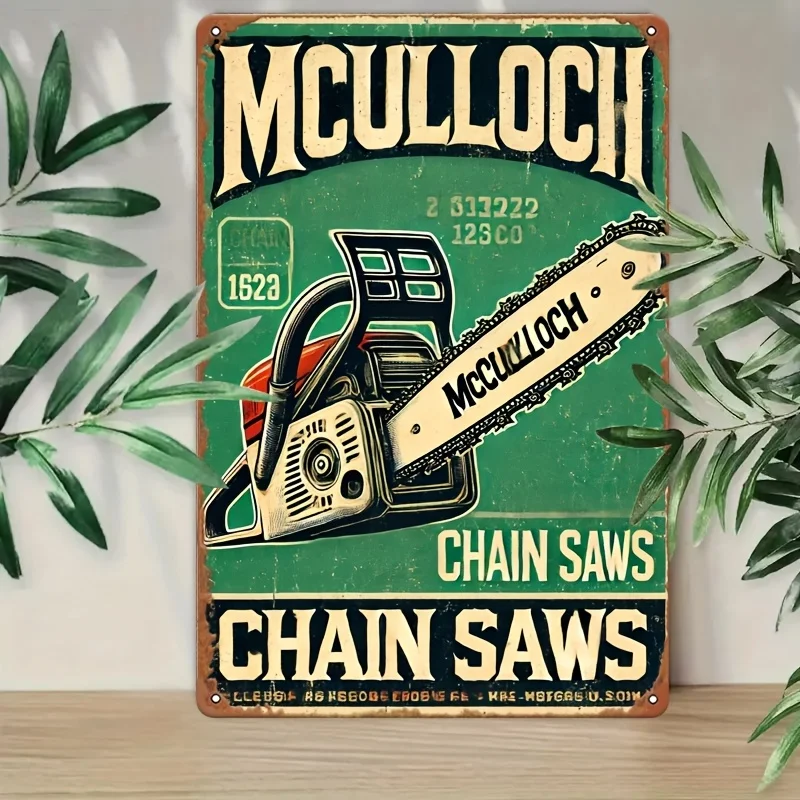 A Vintage Metal Sign Featuring a Mcculloch Chainsaw, Measuring es, Perfect for Decorating Walls in Hotels, Motels, Man Caves, Be