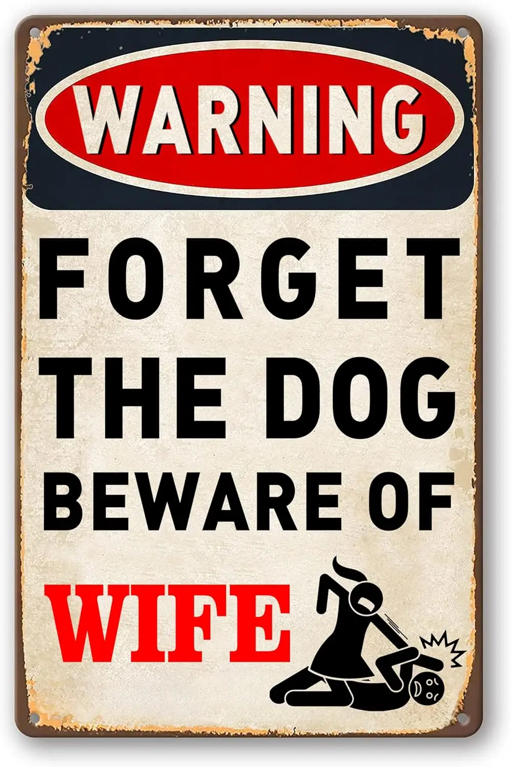 Forget The Dog Beware of Wife - Man Cave Decor,Funny Bar Metal Signs,Garage Wall Decor 8 x 12 Inch（9605）