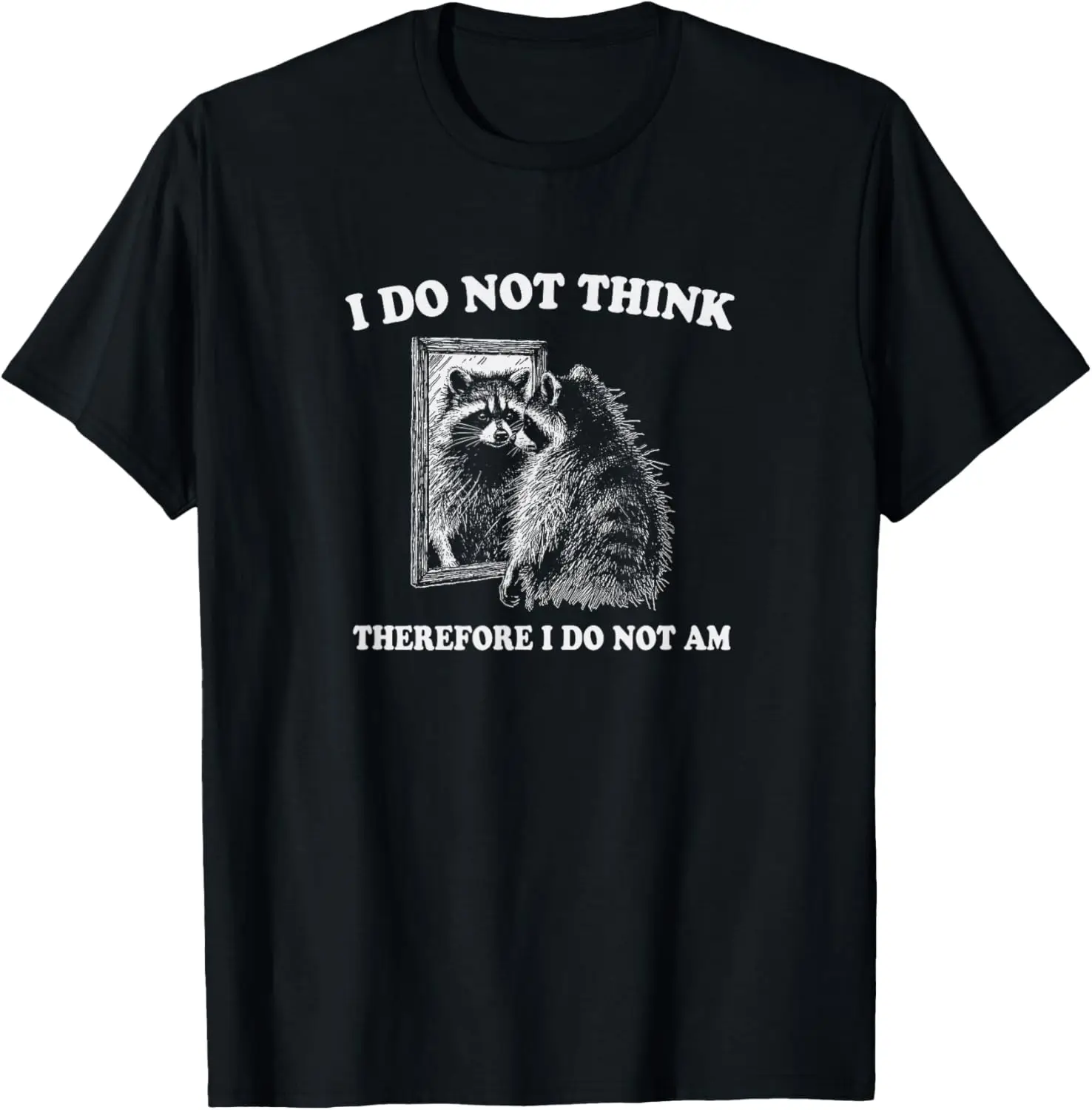 

Raccoon Philosopher, "I Do Not Think Therefore I Do Not Am" T-Shirt Anime Clothes Streetwear Mens T Shirts Graphic Camisas Overs
