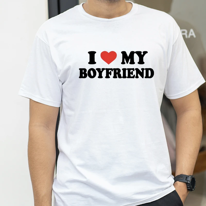 

I LOVE MY BOYFRIEND men Women Y2K T Shirt Girl Graphic Print Fashion Harajuku 2025 Streewear Clothes Causal Female Y2K Tops Tee