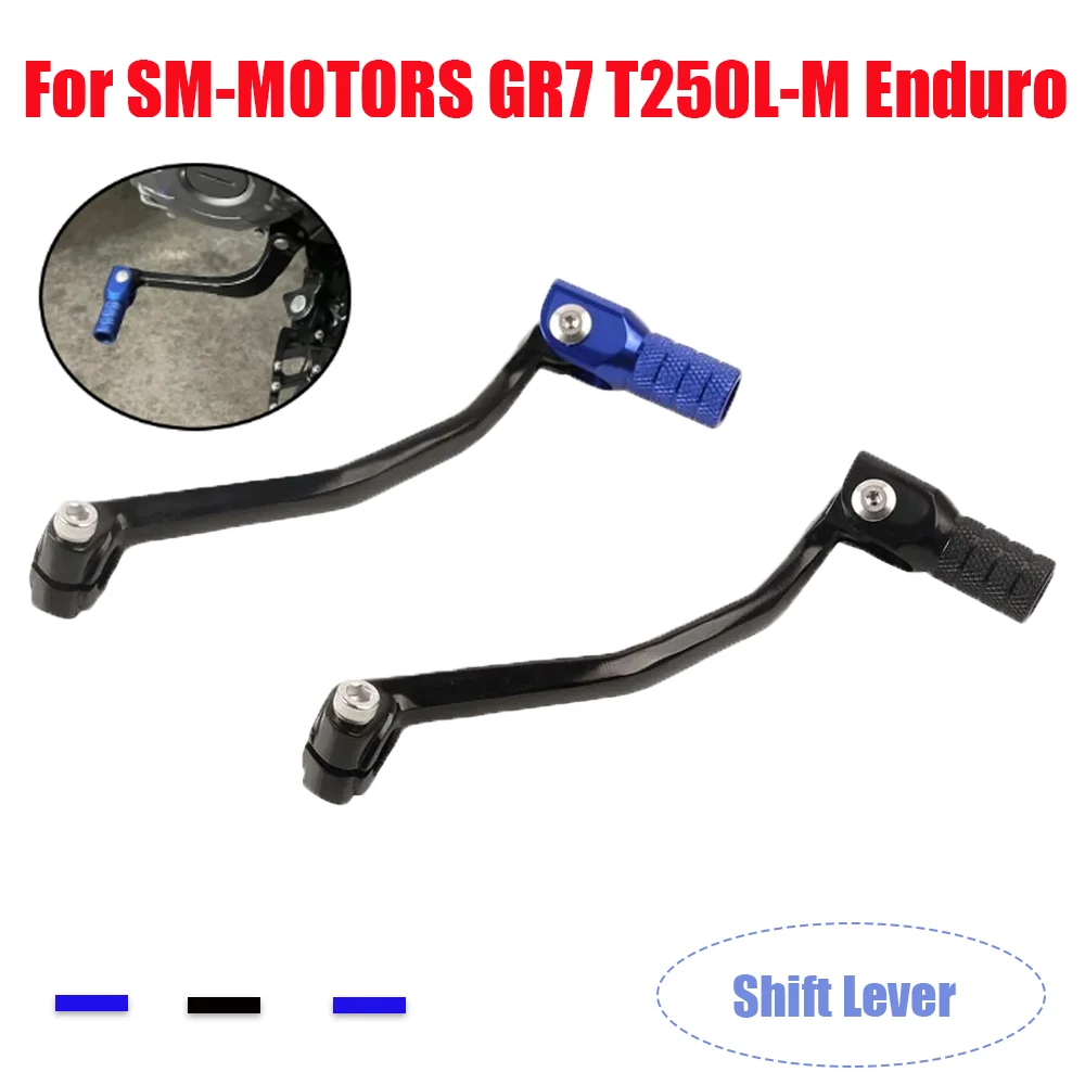 

Мотоциклетный складной рычаг переключения передач для SM-MOTORS GR7 T250L-M Enduro GR8 T250L Enduro, рычаг переключения передач, детали педалей