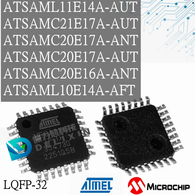 ATSAML11E14A-AUT ATSAMC21E17A-AUT ATSAMC20E17A-ANT ATSAMC20E17A-AUT ATSAMC20E16A-ANT ATSAML10E14A-AFT Microcontroller LQFP-32