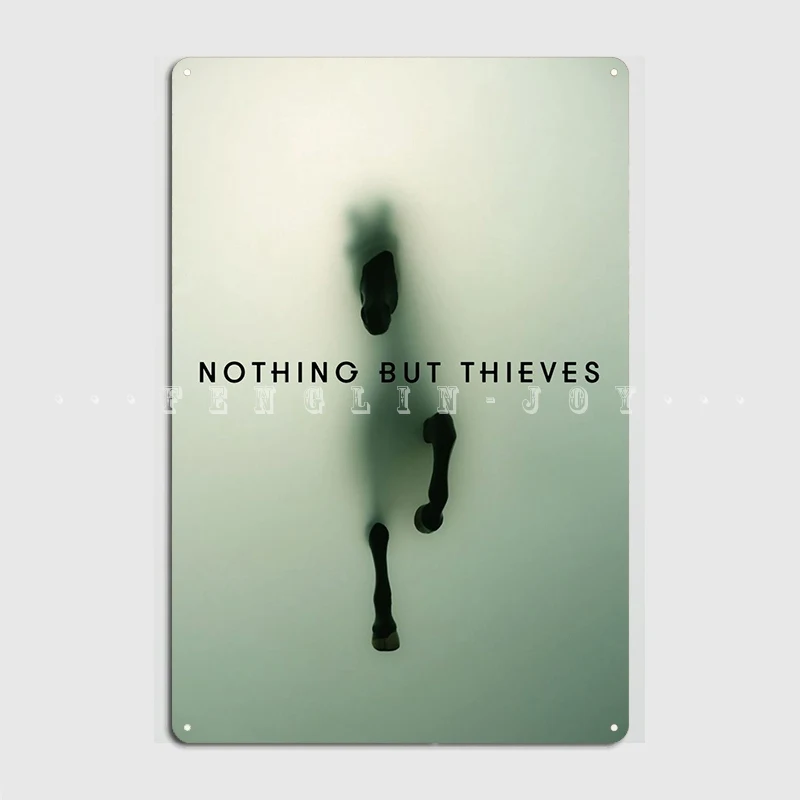 Nothing But Thieves Poster Metal Sign Club Home Wall Printing Wall Decor Tin Sign Poster