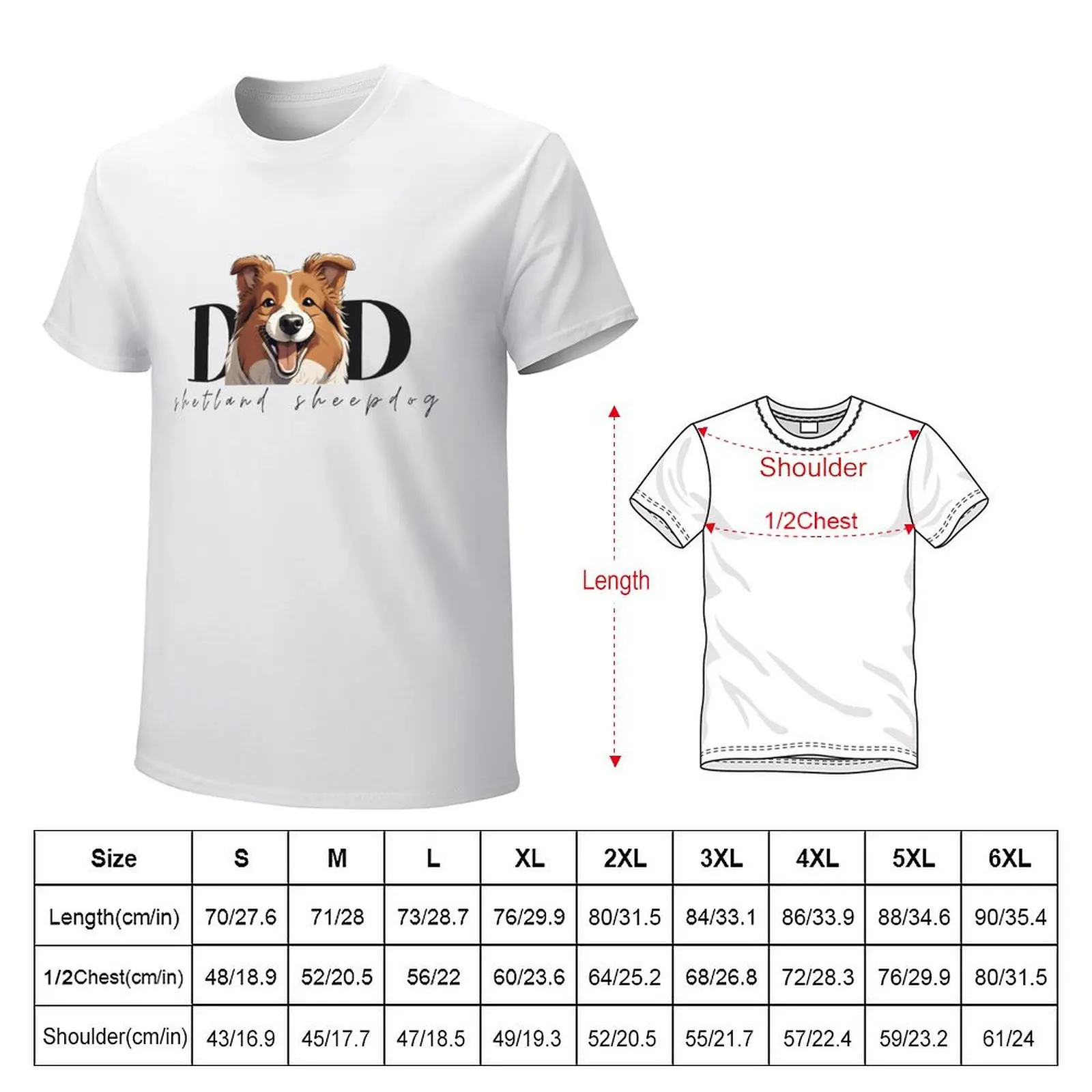 Dog Dad SHETLAND SHEEPDOG T-Shirt customs design your own funnys plain white t shirts men