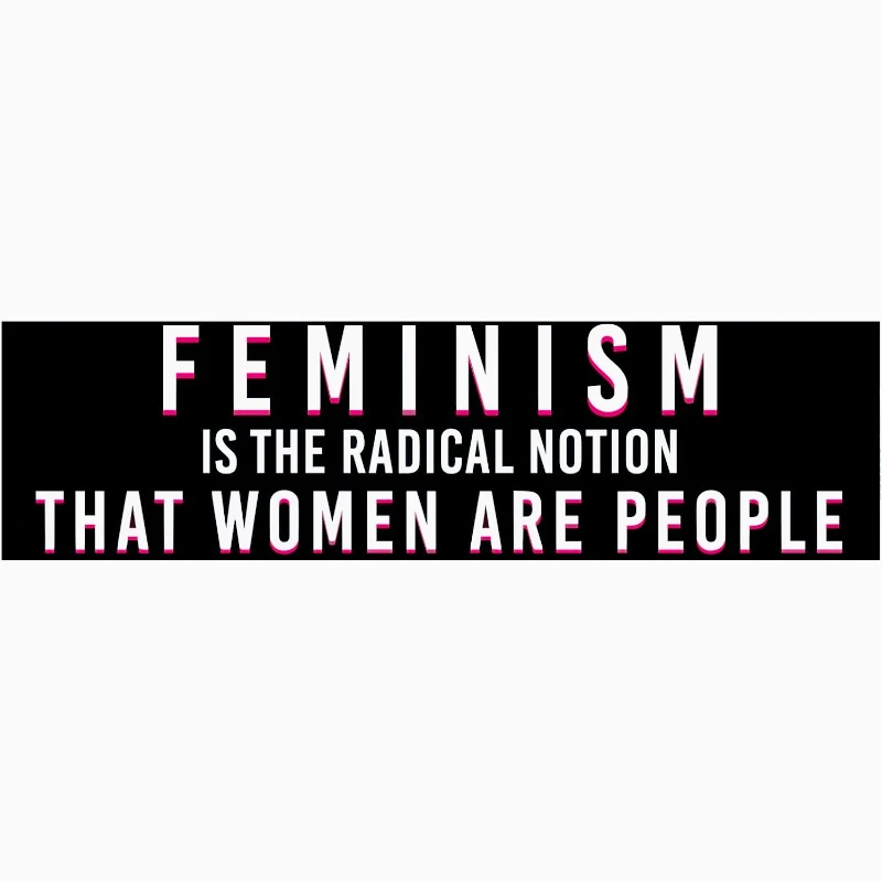 

Car decoration sticker EvolveFISH Feminism is The Radical Notion That Women are People Bumper Sticker 13cm PVC KK
