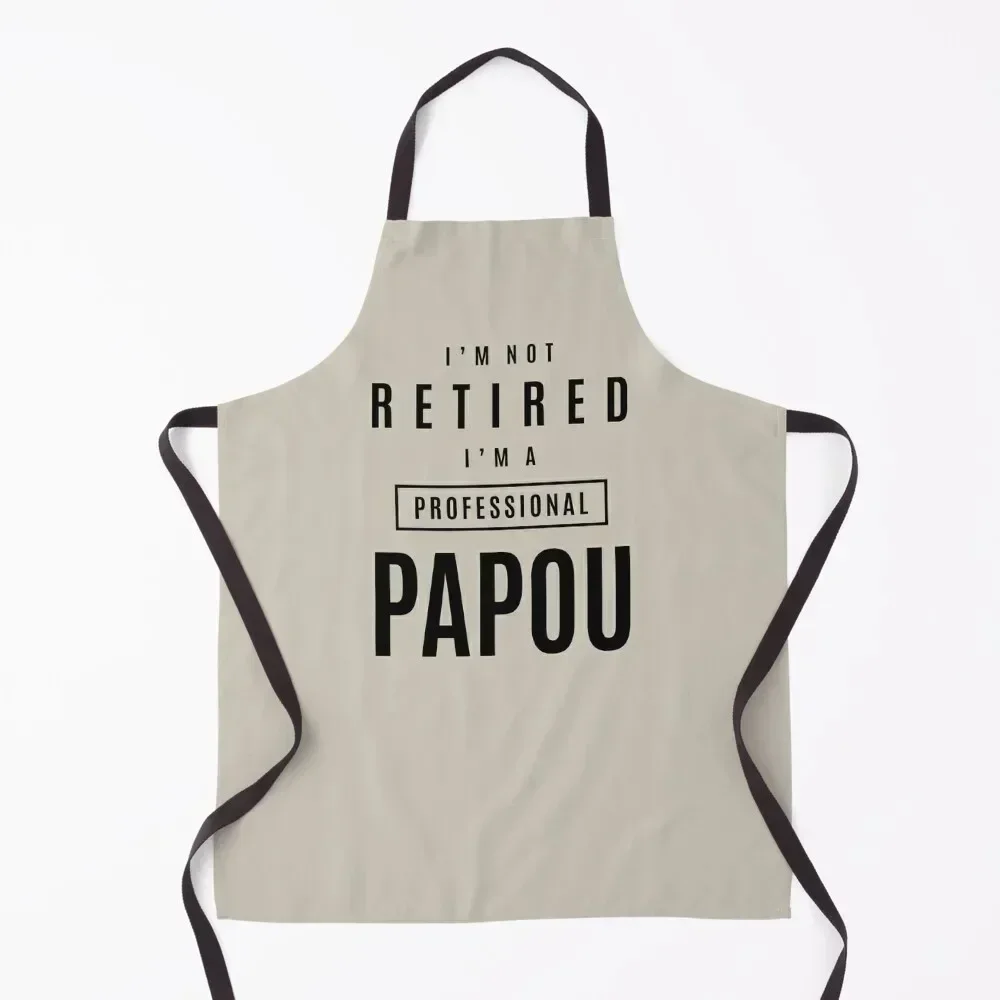 

Mens I'm Not Retired I'm a Professional Papou - Dad & Grandpa Apron Home and kitchen products Kitchen on the wall Apron
