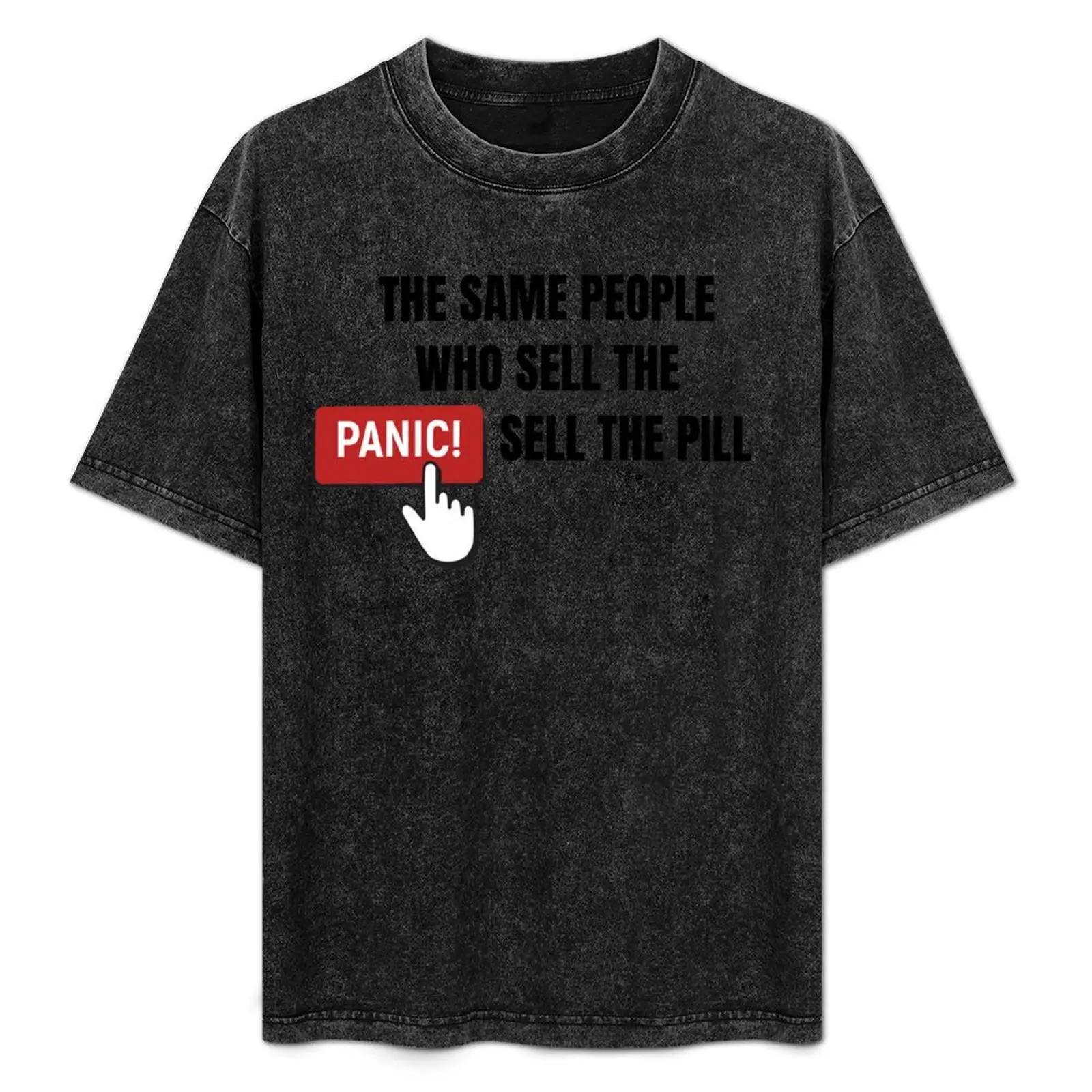 

The same people who sell the panic, sell the pill T-Shirt boys animal print oversizeds mens graphic t-shirts funny