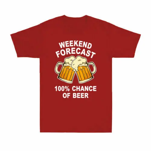 Weekend Forecast 100% Chance Of Beer Funny  Drinking Novelty   Anime Graphic T-shirts for Men Clothing Women