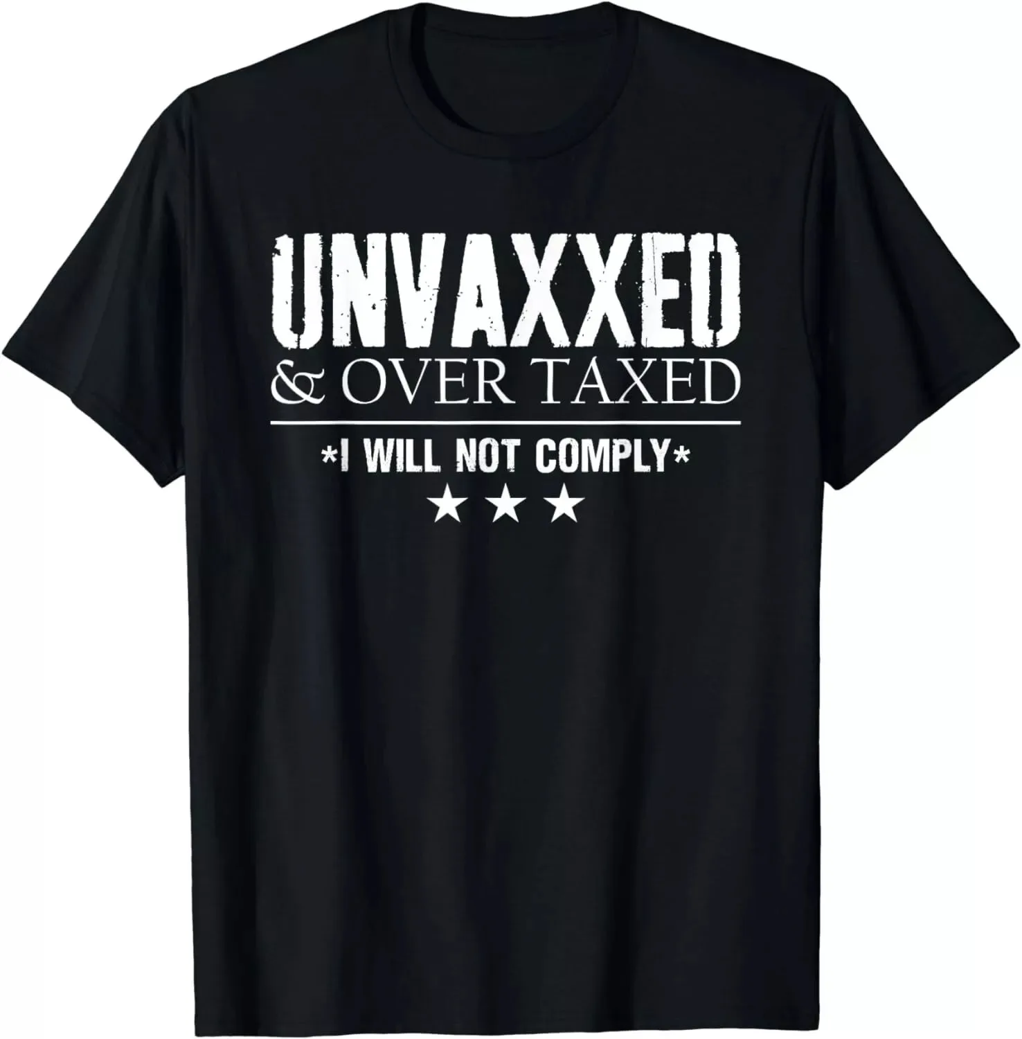 Overtaxed I Will Not Comply Funny Gift Unisex T-Shirt S-5XL