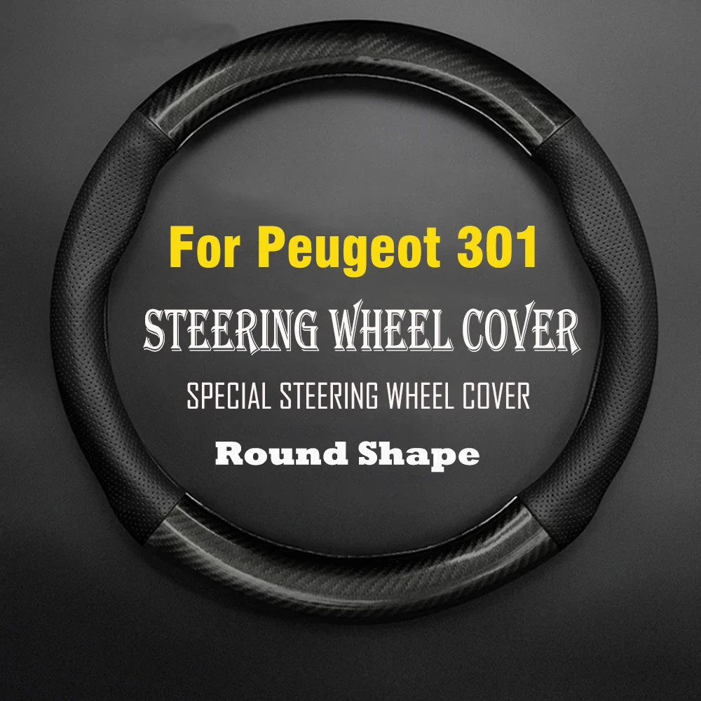 

Car Steering Wheel Cover Anti-Slip Black Leather Carbon fiber Original Steering Wheel Special For Peugeot 301 Car Accessories