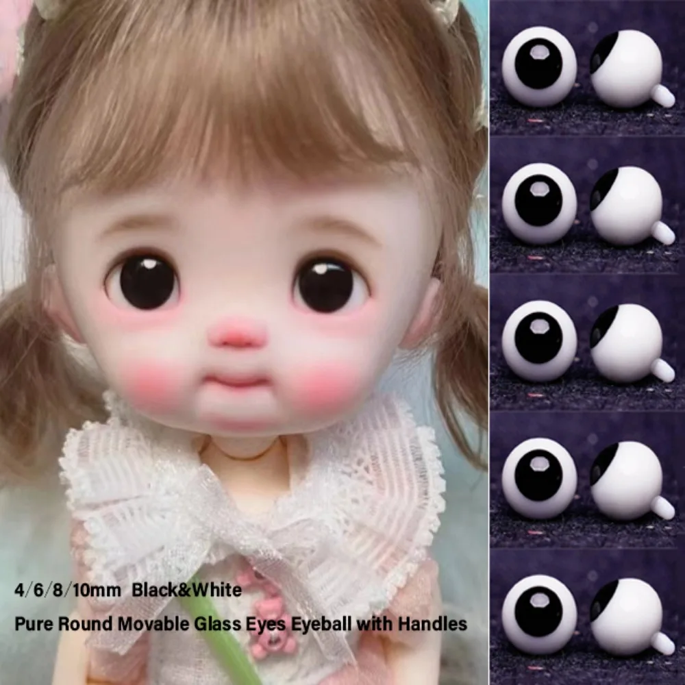 4/6/8/10mm Movable Glass Eyes Eyeball with Handles Pure Round Smooth Movable Eyes Girl Fish Dots Black&White
