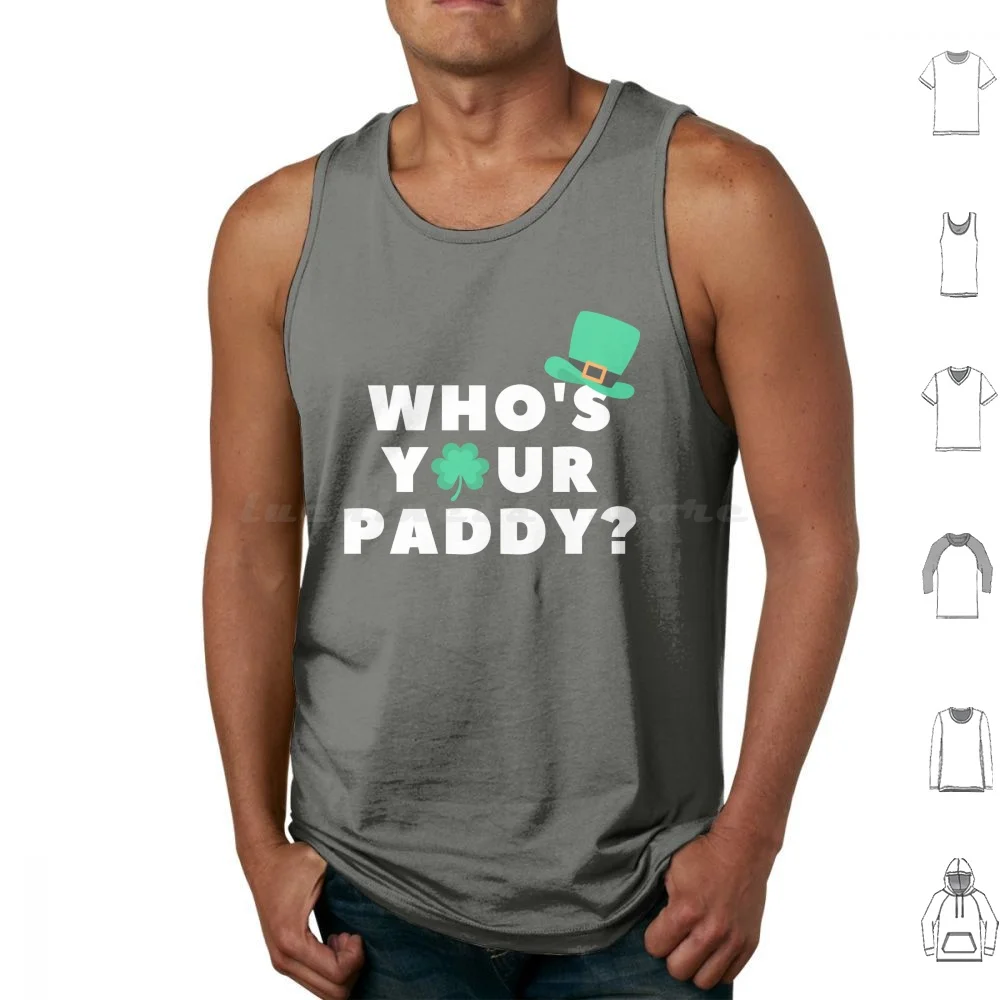 Who'S Your Paddy Funny Day Tank Tops Vest Sleeveless Irish Ireland Day Shamrock Green Saint Day Clover Beer Leprechaun