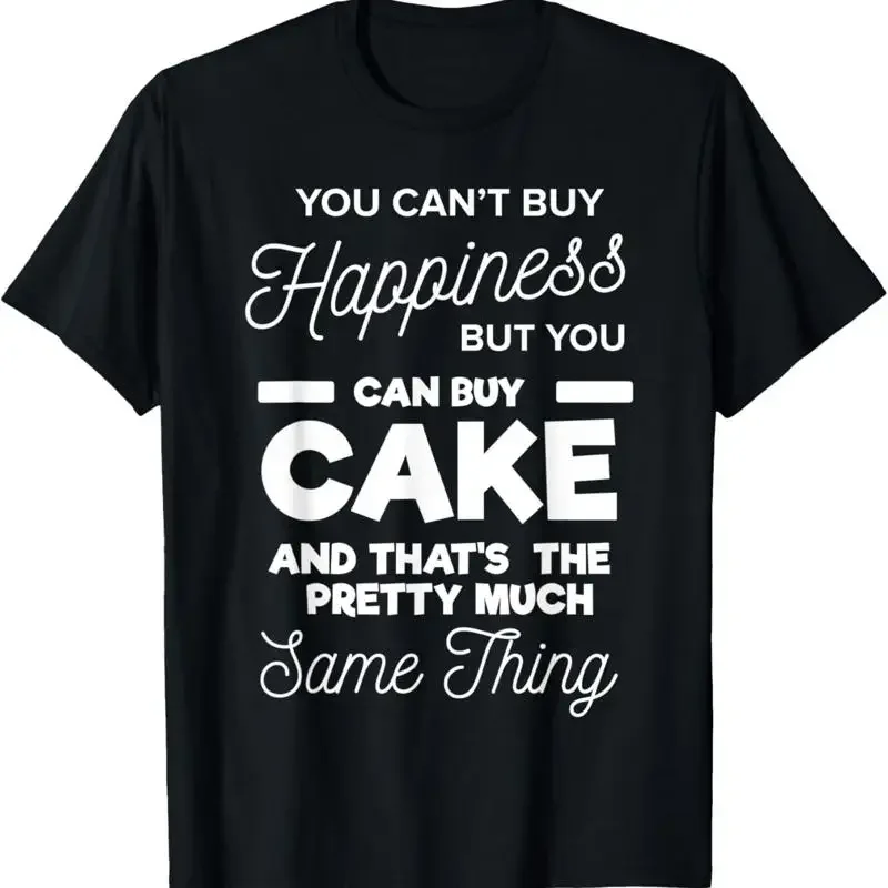 You can't buy Happiness Cake Caupcake Baking Quote T Shirt