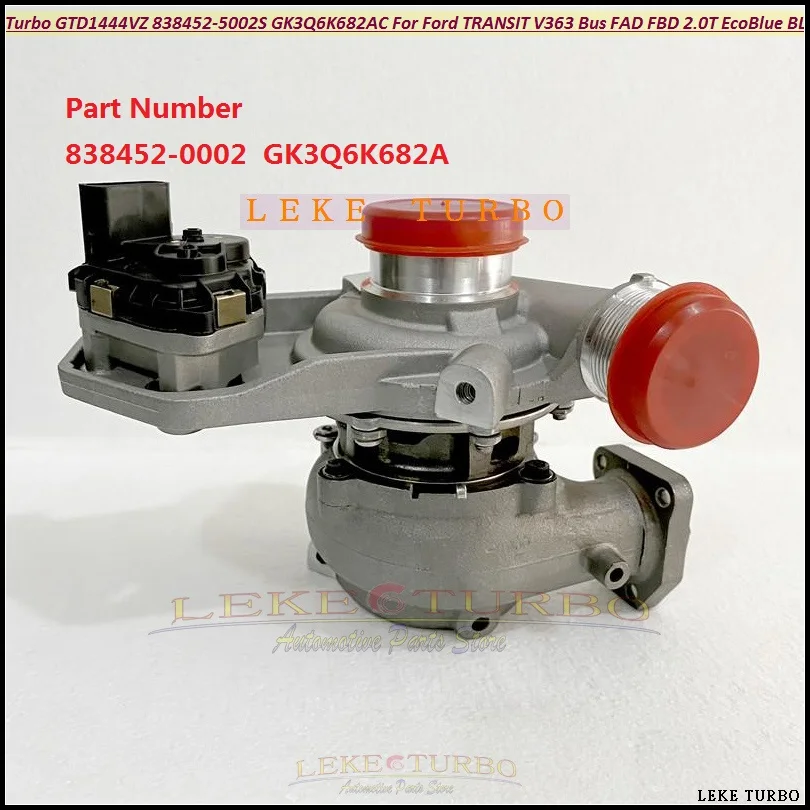 

GTD1444VZ 838452 838452-5002S Turbo GK3Q6K682AC 2011904 For Ford TRANSIT V363 Bus FAD FBD 2.0T EcoBlue BLHA YNR6 TC10-0690T