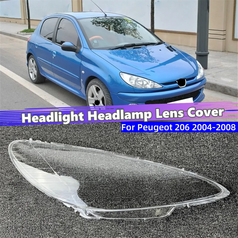 For Peugeot 206 2004 2005 2006 2007 2008 Car Accesorries Polycarbonate High Gloss Fully Transparent Headlights Cover