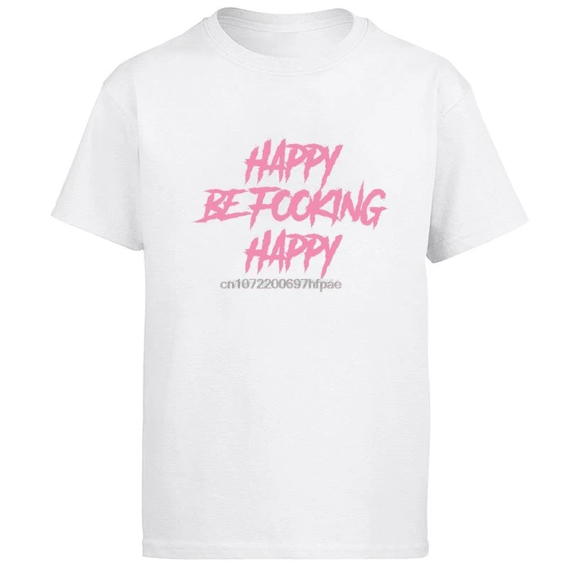 Happy Be Fooking Happy Fashion Graphic T Shirts Cotton Short Sleeve T-Shirts Summer New Shirts And T-Shirts Mens Print T Shirt