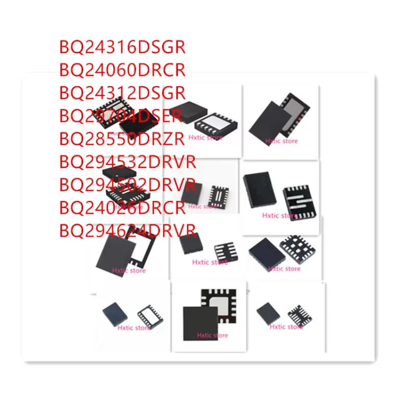 

10 шт. BQ24316DSGR BQ24060DRCR BQ24312DSGR BQ29704DSER BQ28550DRZR BQ 294532 DRVR BQ 294502 DRVR BQ24026DRCR BQ 294624 DRVR IC