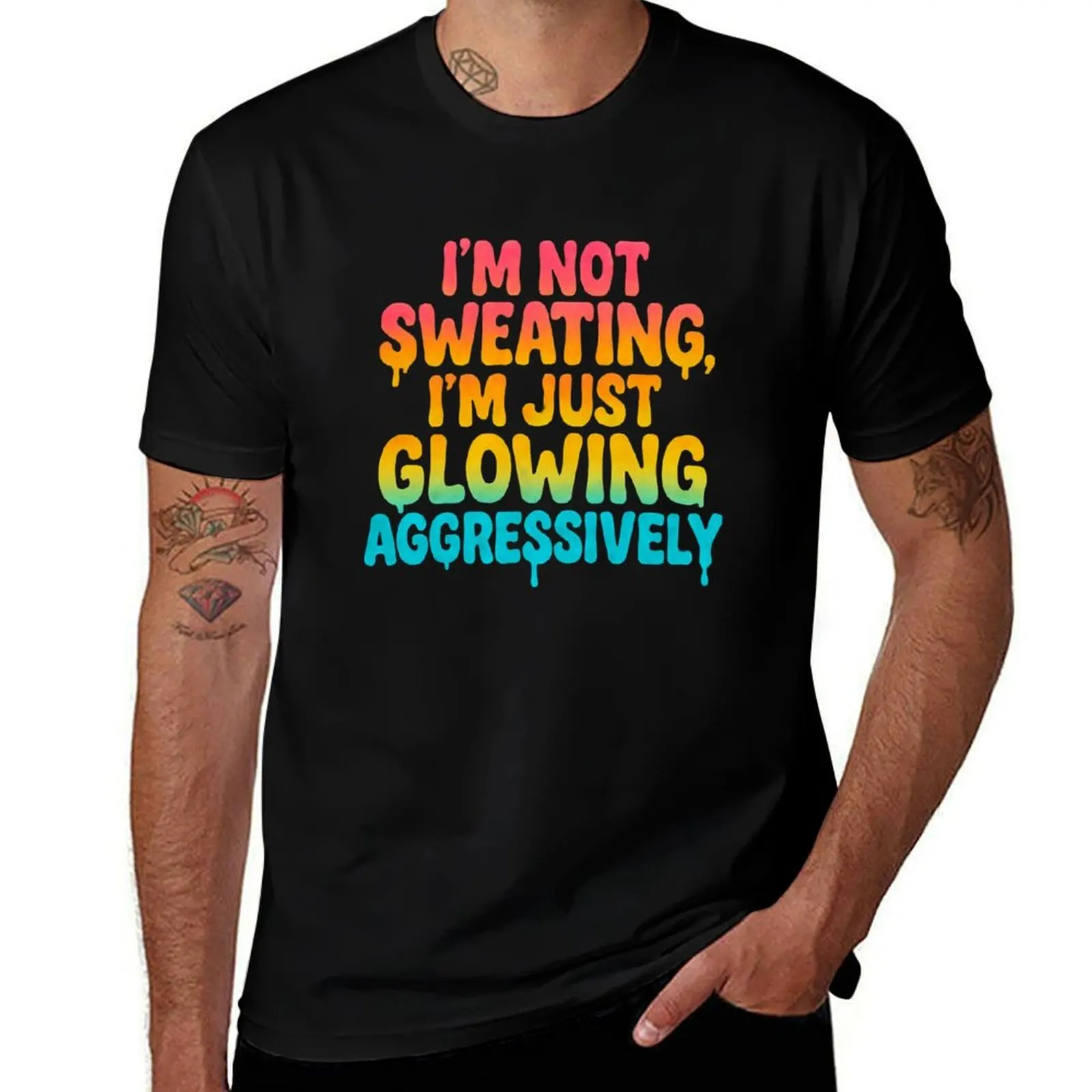 

I'm Not Sweating, I'm Just Glowing Aggressively – Summer Drip Quote T-Shirt luxury t-shirt custom t shirt Men's t shirts