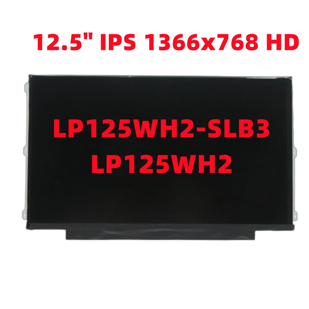 

12.5" IPS 1366x768 HD LED LCD Screen LP125WH2-SLB3 LP125WH2 Laptop LCD Display Bildschirm FRU 04W3919 04W3462 93P5675