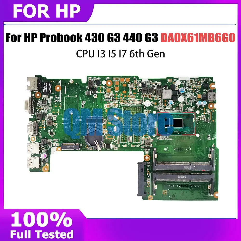 

Материнская плата DA0X61MB6G0 для HP Probook 430 G3 440 G3 DA0X61MB6G0, материнская плата для ноутбука, ЦП I3 6-го поколения, ЦП DDR3, полностью протестирована