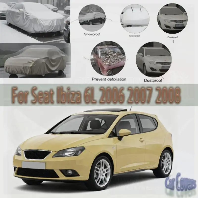 

Для Seat Ibiza 6L 2006-2008 наружная защита от снега солнцезащитный козырек водонепроницаемые пылезащитные внешние автомобильные чехлы
