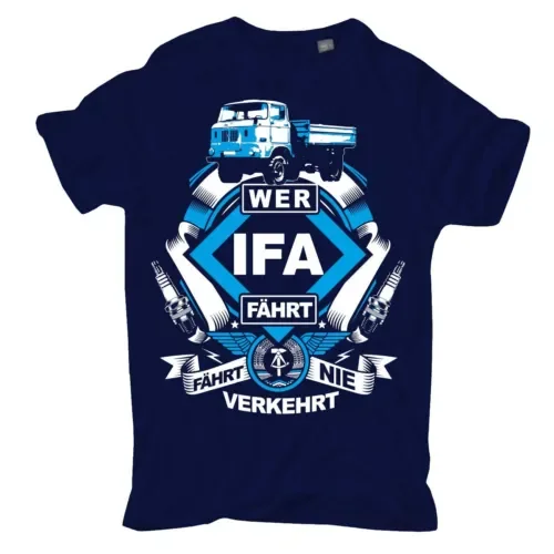 T-shirt GDR W50 who drives IFA never drives wrong S to 10XL trucks East Germany  High Quality 100%Cotton Short Sleeve