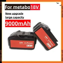 18V For Metabo 4.0-9.0Ah Battery Power Tools Drill Driver Wrench Hammer Grinder for Metabo 18VBattery Asc30 Asc55