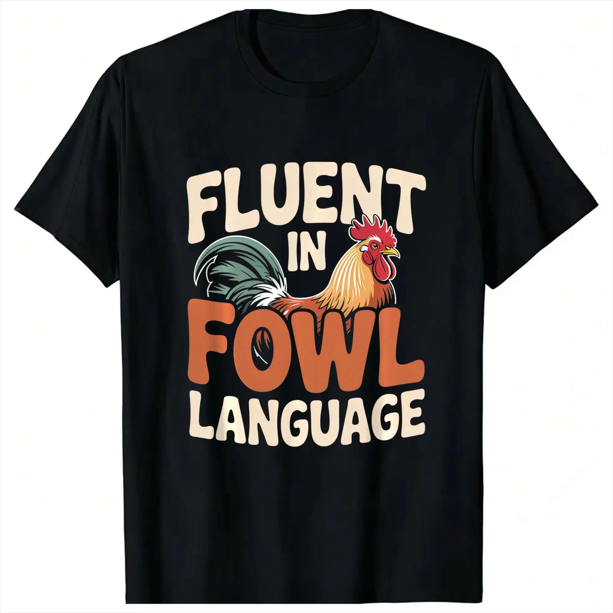 Men's Fluent in Fowl Language Funny Chicken T Shirt  Cotton Clothing Short Sleeve Round Neck Tee Shirt Birthday Present T-Shirt