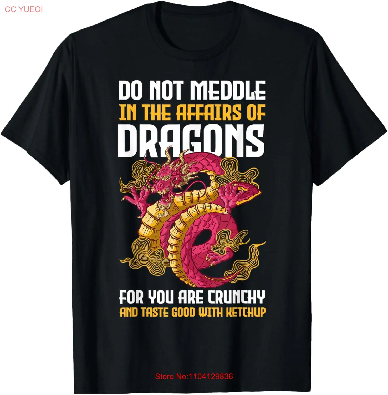 Do Not Meddle In The Affairs Of Dragons For You Are Crunchy Gift Unisex T-Shirt