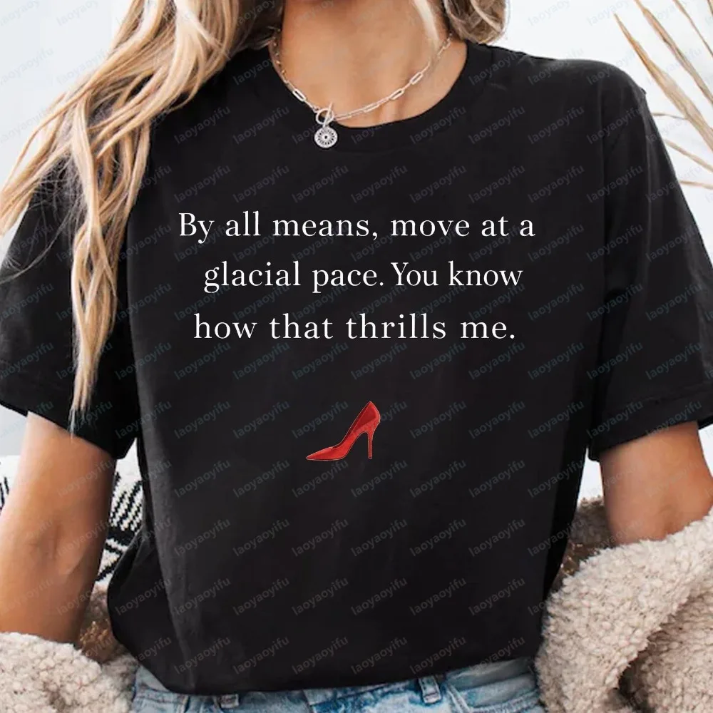 Camiseta Glacial Pace con cita de Devil Wears Prada, camiseta Glacial Pace, ropa para mujer, ropa divertida para exteriores, algodón de alta calidad, manga corta