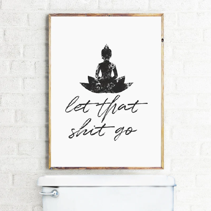 Funny Bathroom Sign Canvas Prints And Poster Let that Shit Go Quote Bathroom Art for Zen Painting Wall Picture Bathroom Decor