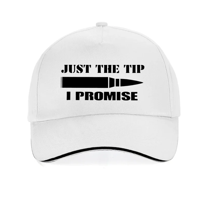 Just The Tip I Promise Printing Men Hat Tactical Military Outdoors Golf Hat Funny Rifle Bullet Shooting Gun Lover Baseball Cap