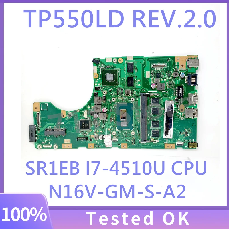 TP550LD REV.2.0 N16V-GM-S-A2 High Quality Mainboard For ASUS TP550LD Laptop Motherboard W/ SR1EB I7-4510U CPU 100% Working Well