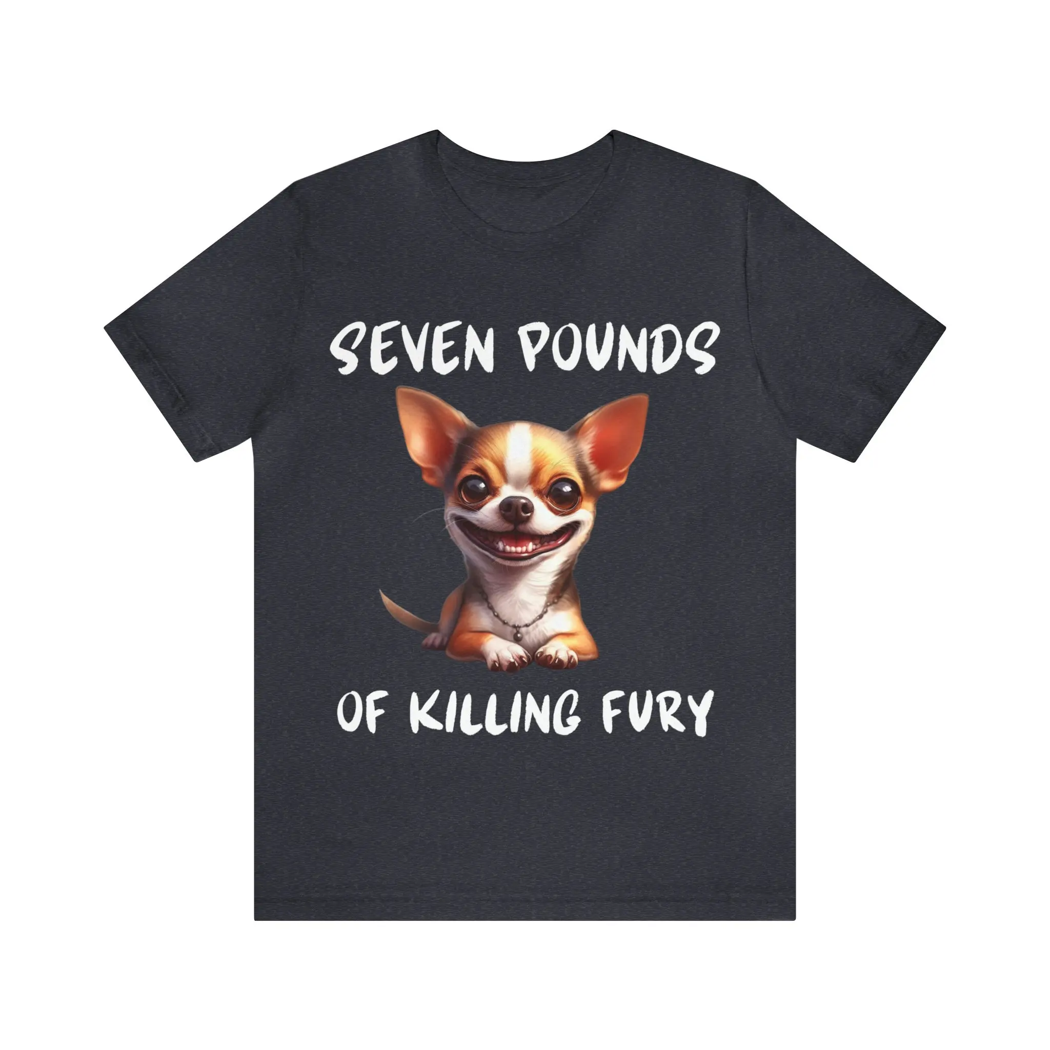 Seven Pounds of Killing Fury Chihuahua UPDATED T shirt