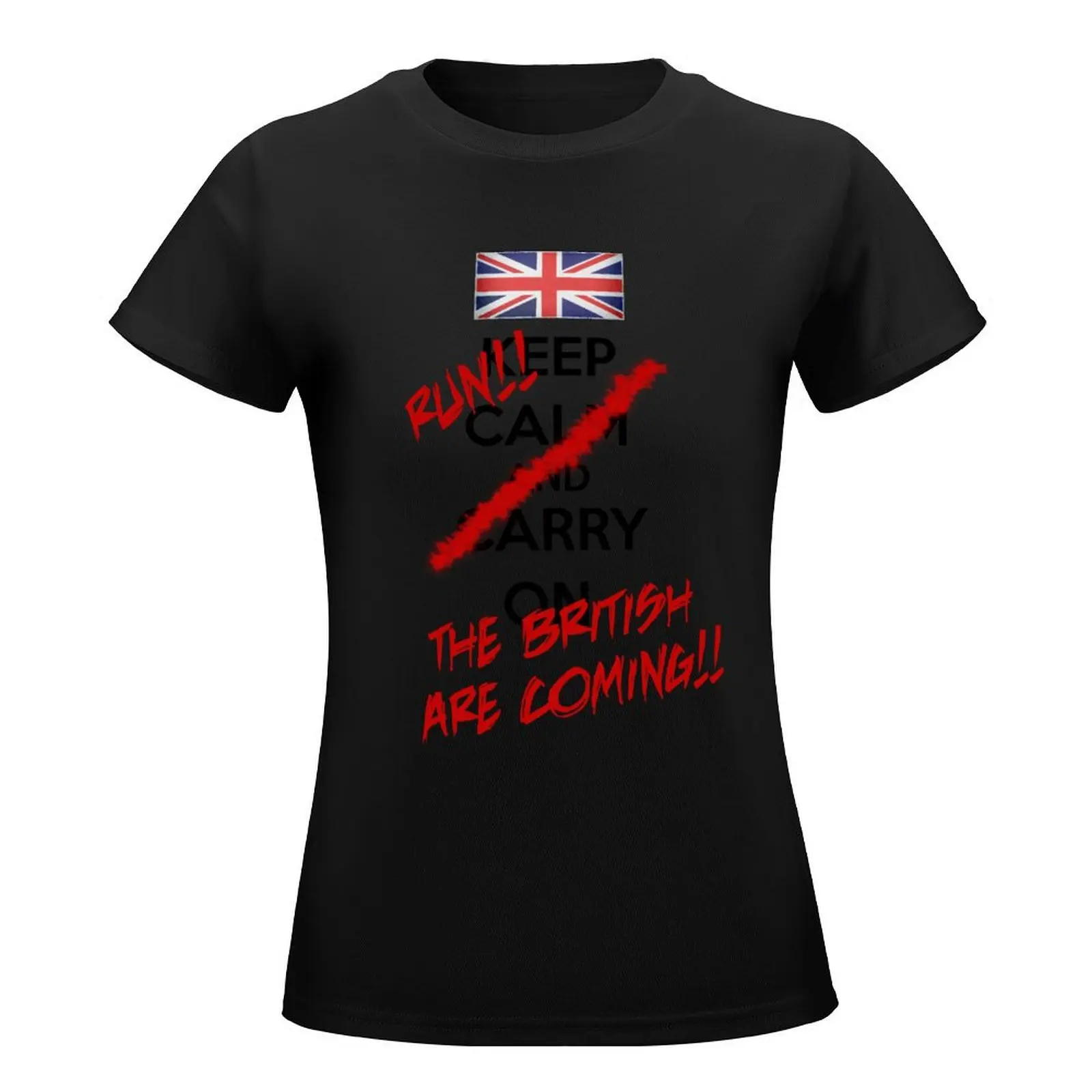 The British Are Coming! (black text) T-Shirt funny Aesthetic clothing cute tops Women clothing