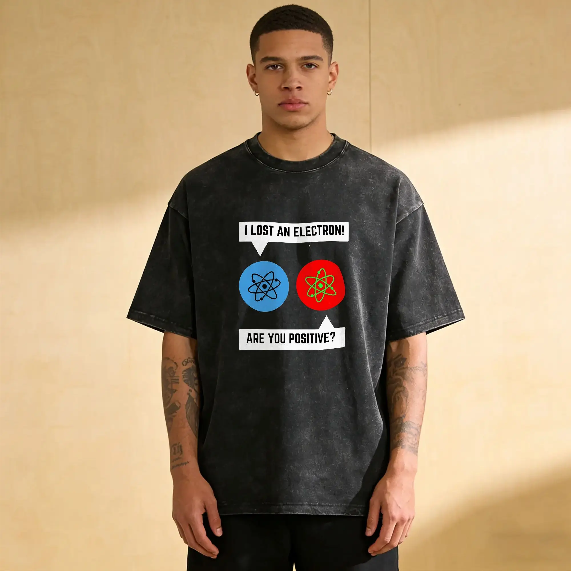 Men I Lost An Electron. Are You Positive Chemistry Joke T-Shirts Science Graphic Physics Lovers Cool Design Tshirt Wholesale