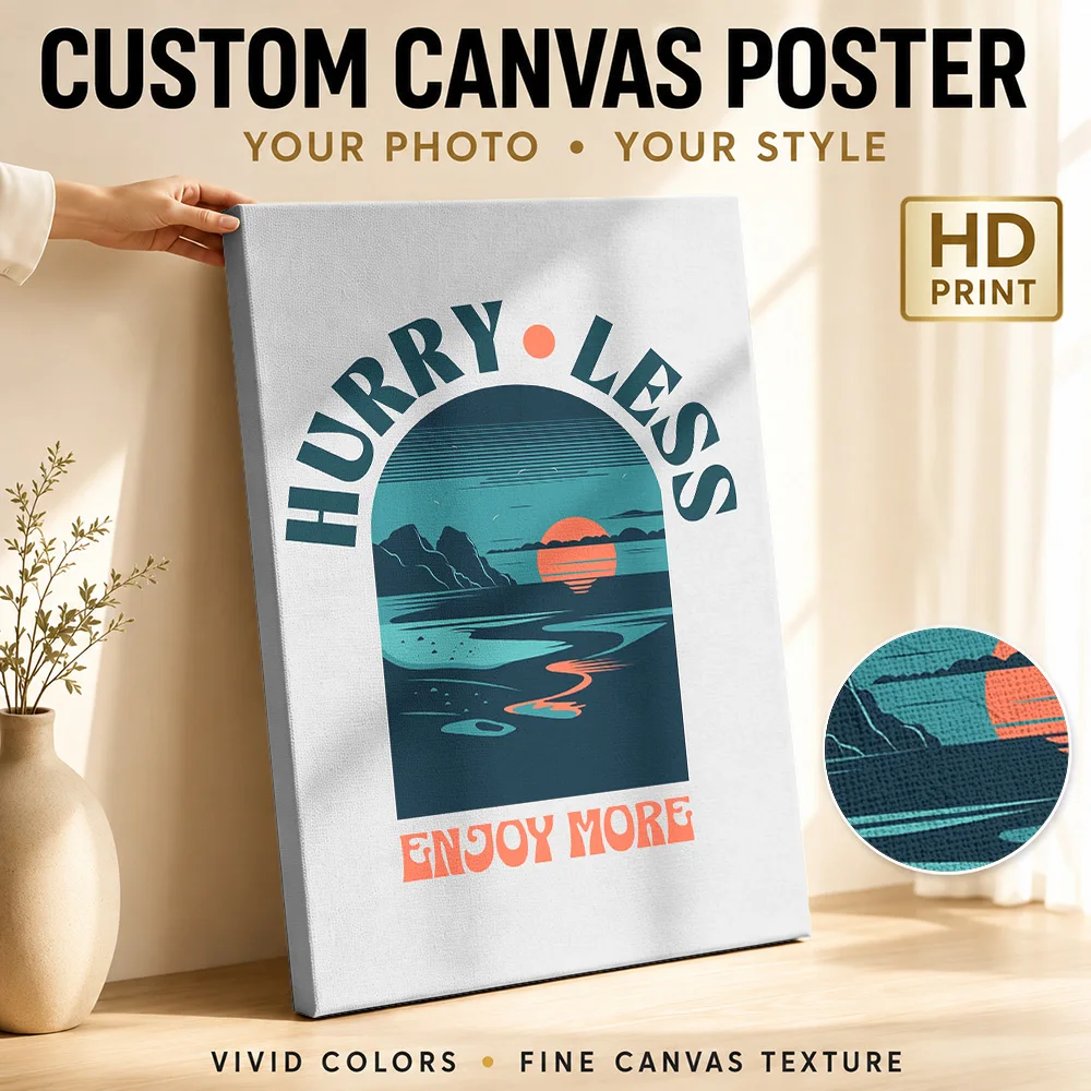 Hurry Less, Enjoy More Positive Affirmations Canvas Print Poster Personalized Photo Modern Aesthetic Wall Art for Office Decor