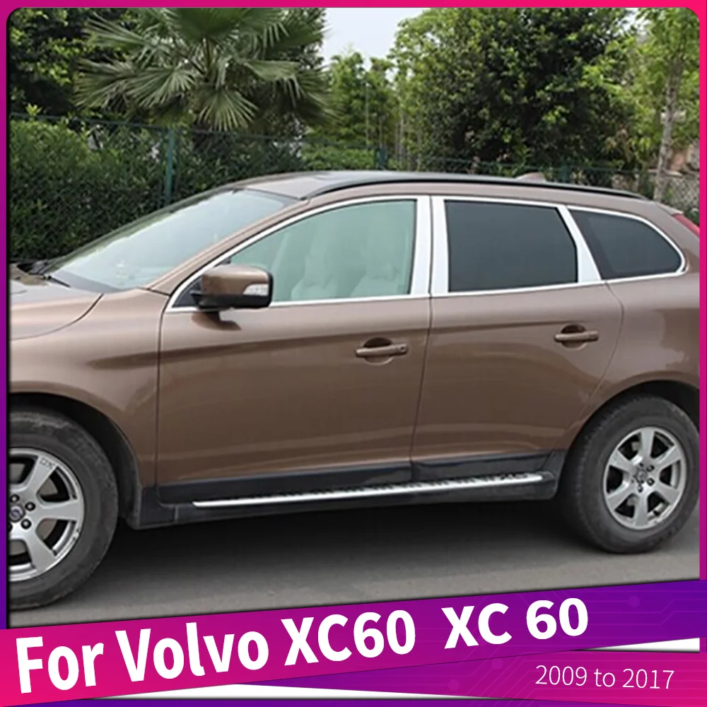 

Для Volvo XC60 XC 60 2009 до 2017 нержавеющая сталь, окошко, центральный столб, крышка, отделка, Аксессуары для стайлинга автомобиля