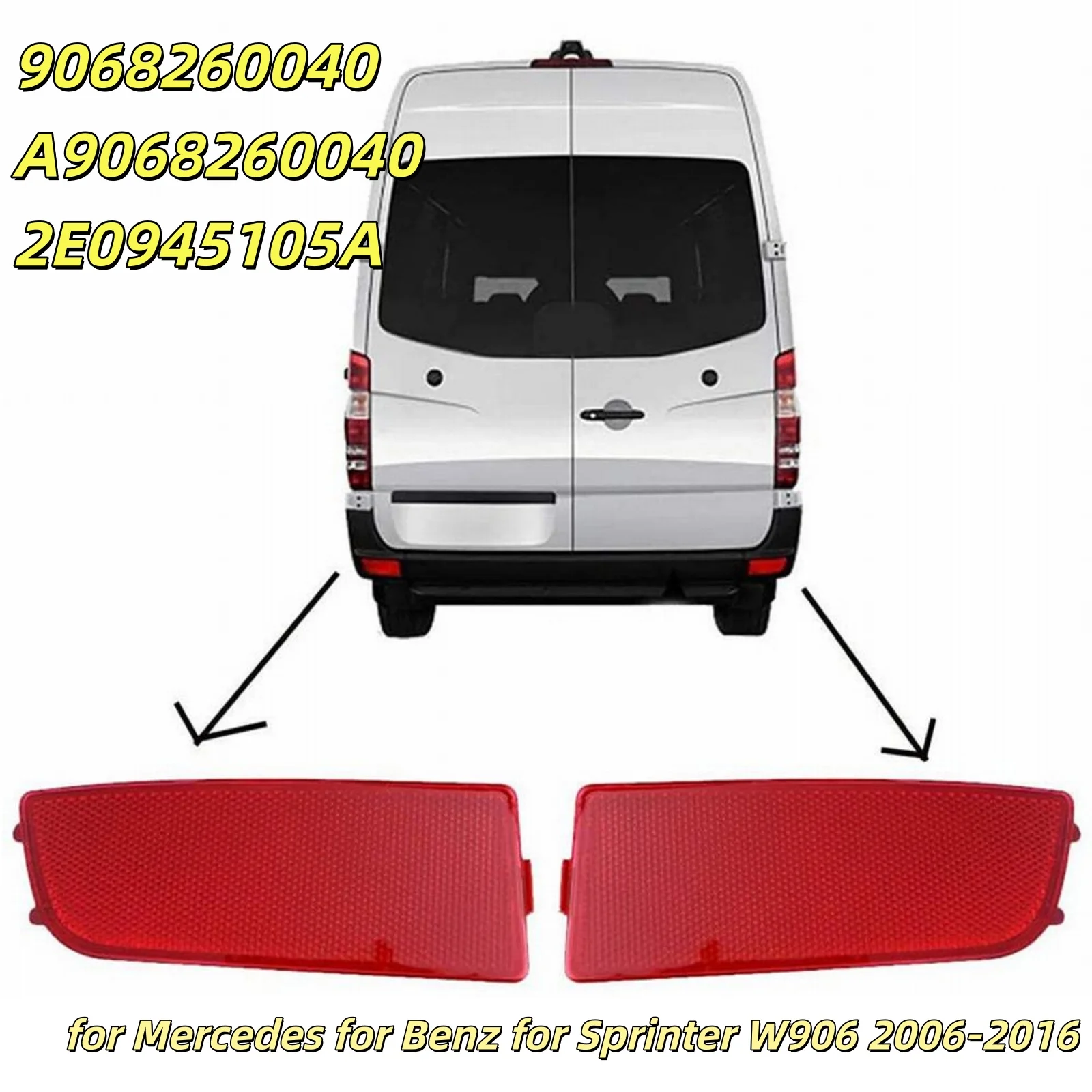 car Rear Bumper Reflector 9068260040 A9068260040 2E0945105A left right for Mercedes for Benz  for Sprinter W906 2006-16 plastic