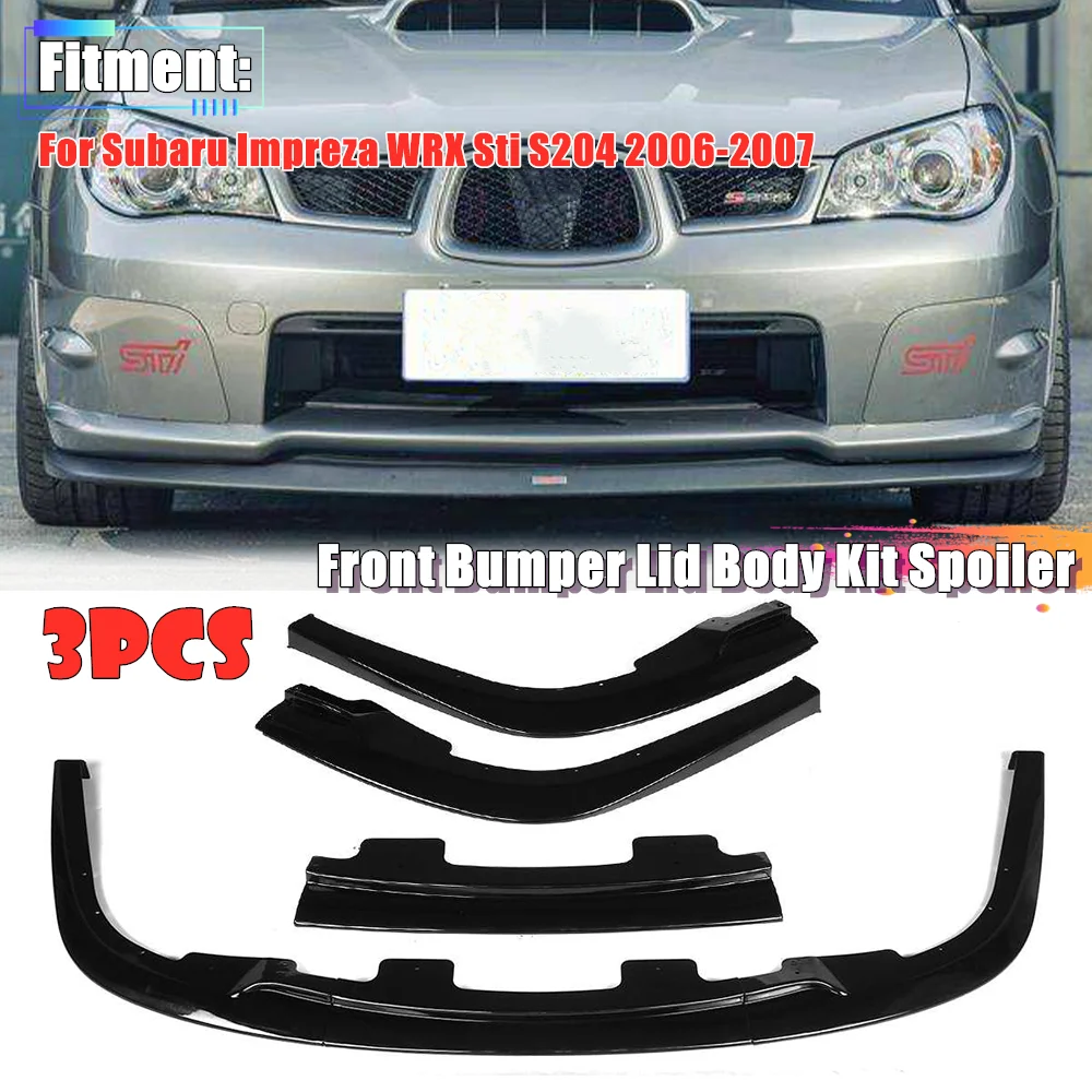 

3 Pieces Car Front Bumper Splitter Lip Spoiler Splitter Deflector Lips Cover Trim For Subaru Impreza WRX Sti S204 2006-2007