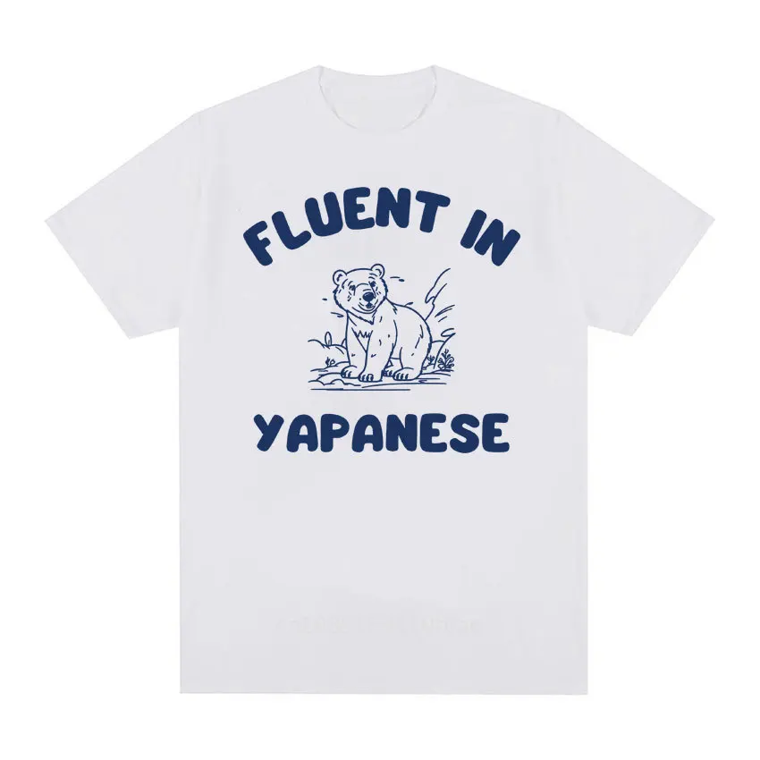 Funny Fluent in Yapanese Meme T Shirt Men Women's High Quality Vintage Graphic T Shirts Fashion Casual Cotton T-shirt Streetwear