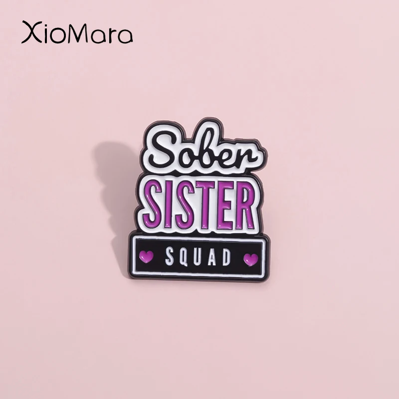 Sober Sister Squad Enamel Pins Feminism Inspiration Brooches Lapel Badges Female Power Jewelry Gift For Woman Friends