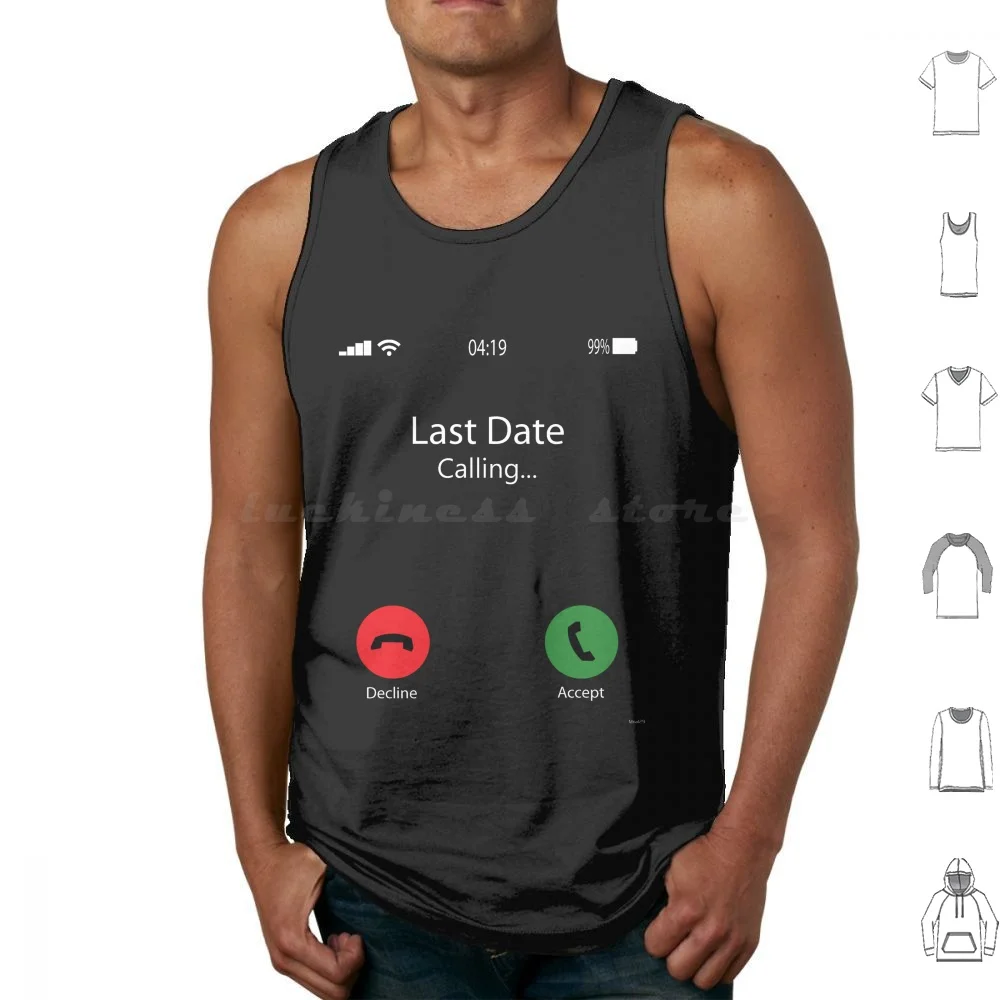 Last Date Is Calling Tank Tops Vest Sleeveless Call Ringing Answer Don T Answer Phone Phone Ringing Yes No Babe