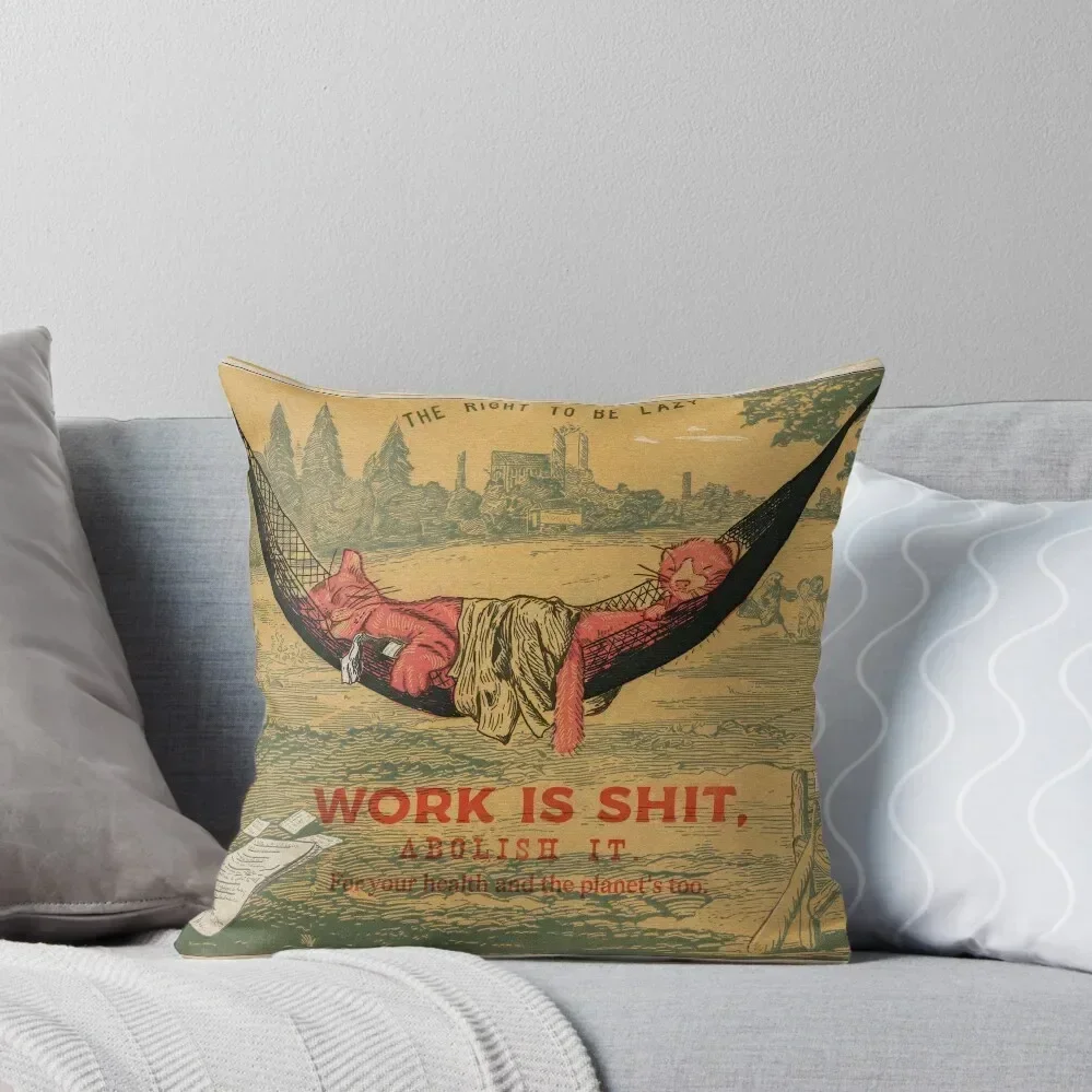 Work is sh*t, abolish it?! Throw Pillow Decorative Sofa Cushion Throw Pillow Covers pillow